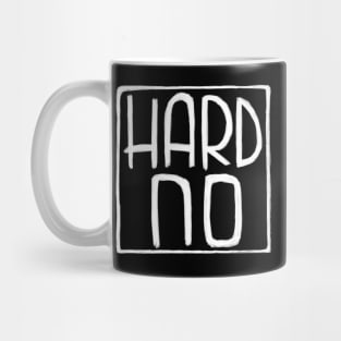 Irish Slang, Sarcasm,  Hard No Mug